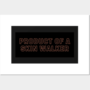 Product of a skin walker - car bumper sticker Posters and Art